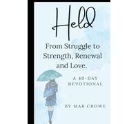Held: From Struggle to Strength, Renewal and Love - A 40-Day Devotional