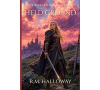 Held Ground: A Kingdom-Building LitRPG Fantasy (The Warden of Amaranthe)