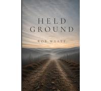 Held Ground: A memoir of restraint, love, frailty, and the ordinary sacred.