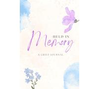 Held in Memory: A Grief Journal