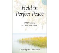 Held in Perfect Peace: 100 Devotions to Calm Your Heart