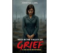 Held in the Valley of Grief: A 100-Days Devotional