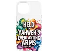 Held In Yahweh's Everlasting Arms Case for iPhone 15