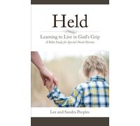 Held: Learning to Live in God's Grip: A Bible Study for Special-Needs Parents