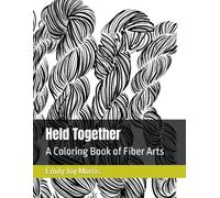 Held Together: A Coloring Book of Fiber Arts