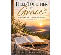 Held Together By Grace: A 30 day Devotional and Bible Study for Single Moms