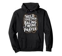 Held Together with Baling Twine and a Prayer Farming life Pullover Hoodie