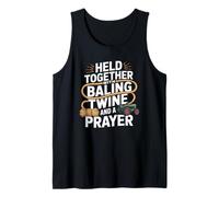 Held Together With Baling Twine and a Prayer Tractor Tank Top