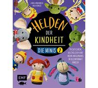 Helden der Kindheit - Die Minis - Band 2: Trickfiguren, Kulthelden und mehr Amigurumis im Kleinformat häkeln - Schnell und einfach gehäkelt - soooo süß!