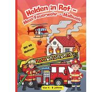 Helden in Rot -: Mein Feuerwehr - Malbuch