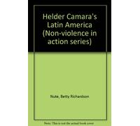 Helder Camara's Latin America (Non-violence in action series)
