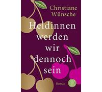 Heldinnen werden wir dennoch sein, Wunsche 9783596700318 Fast Free Shipping.