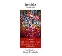Helen and Three Other Plays: Phoenician Women, Ion, and Cyclops: 4 (Euripides)
