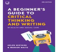 Helen Aveyard A Beginner's Guide to Critical Thinking & Writing in Health and Helen Aveyard Multicolor