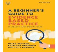 Helen Aveyard A Beginner's Guide to Evidence Based Practice in Health & Social Helen Aveyard Multicolor