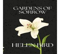 Helen Bird Gardens of Sorrow Paperback Book Helen Bird Multicolor