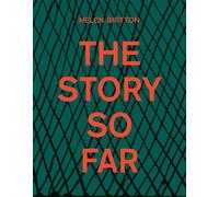 Helen Britton : The Story So Far