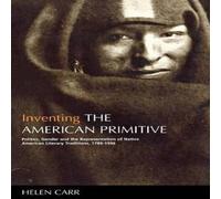 Helen Carr Inventing the American Primitive: Politics, Gender & the Helen Carr Multicolor