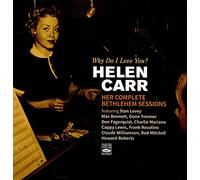 Helen Carr - Why Do I Love You? Her Complete Bethlehem Sessions (2 LP on 1 CD) + Bonus Tracks