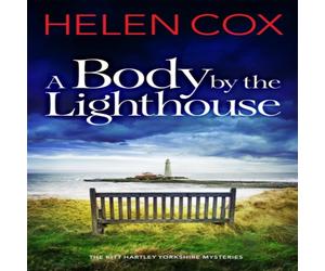 Helen Cox A Body by the Lighthouse : The Kitt Hartley Yorkshire Mysteries Helen Cox Multicolor