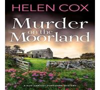 Helen Cox Murder on the Moorland : The Kitt Hartley Yorkshire Mysteries 3 Helen Cox Multicolor