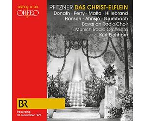 Helen Donath, Janet Perry, Alexander Malta, Nikolaus Hillebrand, Paul Hansen, Claes H. Ahnsjo, Raimund Grumbach, Ferry Gruber, Bavarian Radio Choir, Munich Radio Orchestra, Alois Fink, Kurt Eichhorn - Hans Pfitzner: Das Christ-Elflein