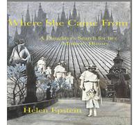 Helen Epstein Where She Came From: A Daughter's Search For Her Mother's History Helen Epstein Multicolor