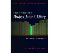 Helen Fielding's "Bridget Jones's Diary": Continuum Contemporaries (Continuum Contemporaries Series): A Reader's Guide