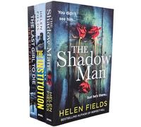 Helen Fields 3 Books Collection Set (The Shadow Man, The Last Girl to Die & The Institution)
