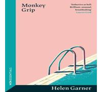Helen Garner Monkey Grip : The sun-soaked modern classic from the winner of the Helen Garner Multicolor