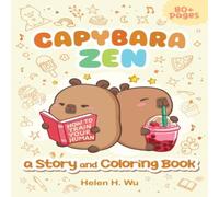 Helen H. Wu Capybara Zen : A Story & Coloring Book Paperback Helen H. Wu Multicolor
