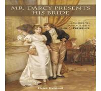 Helen Halstead Mr. Darcy Presents His Bride: A Sequel to Jane Austen's Pride and Helen Halstead Multicolor