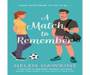 Helen Hawkins A Match to Remember: An uplifting football romance set in the Helen Hawkins Multicolor