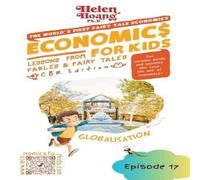 Helen Hoang Economics for Kids: Globalisation - Lessons from Fables & Fairy Helen Hoang Multicolor