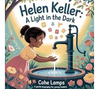 Helen Keller: A Light in the Dark (1)