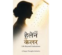 Helen Keller (Hindi Edition) by A Happy Thoughts Initiative: Indramukt jeevan charitra