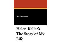 Helen Keller's the Story of My Life