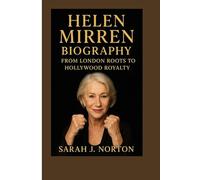 Helen Mirren Biography: From London Roots To Hollywood Royalty