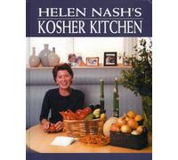 Helen Nash's Kosher Kitchen: Healthful and Nutritious Recipes for Everyday Eating and Entertaining
