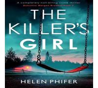 Helen Phifer The Killer's Girl: A completely nail-biting crime thriller Helen Phifer Multicolor