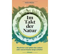 Helen Pilcher Im Takt der Natur: Rhythmen und Zyklen des Lebens oder (Hardback)