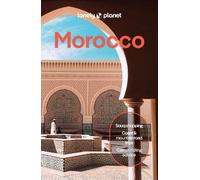 Lonely Planet Morocco: Plan the Trip of a Lifetime | Detailed Itineraries & Maps | Insider Tips | Covers Marrakesh, the Sahara, Fez and more (Travel Guide)