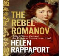 Helen Rappaport Rebel Romanov Hardback Book Helen Rappaport Multicolor