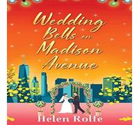 Helen Rolfe Wedding Bells on Madison Avenue Hardback Book Helen Rolfe Multicolor