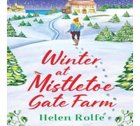 Helen Rolfe Winter at Mistletoe Gate Farm Hardback Book Helen Rolfe Multicolor