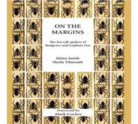Helen Smith On the Margins : The Fen Raft Spiders of Redgrave & Lopham Fen Helen Smith Multicolor