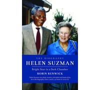 Helen Suzman: Bright Star in a Dark Chamber - The Biography
