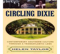 Helen Taylor Circling Dixie: Contemporary Southern Culture through a Helen Taylor Multicolor