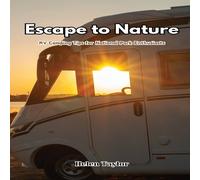 Helen Taylor Escape to Nature: RV Camping Tips for National Park Enthusiasts Helen Taylor Multicolor