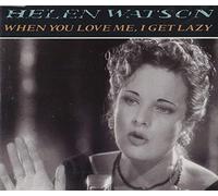 Helen Watson - When You Love Me, I Get Lazy